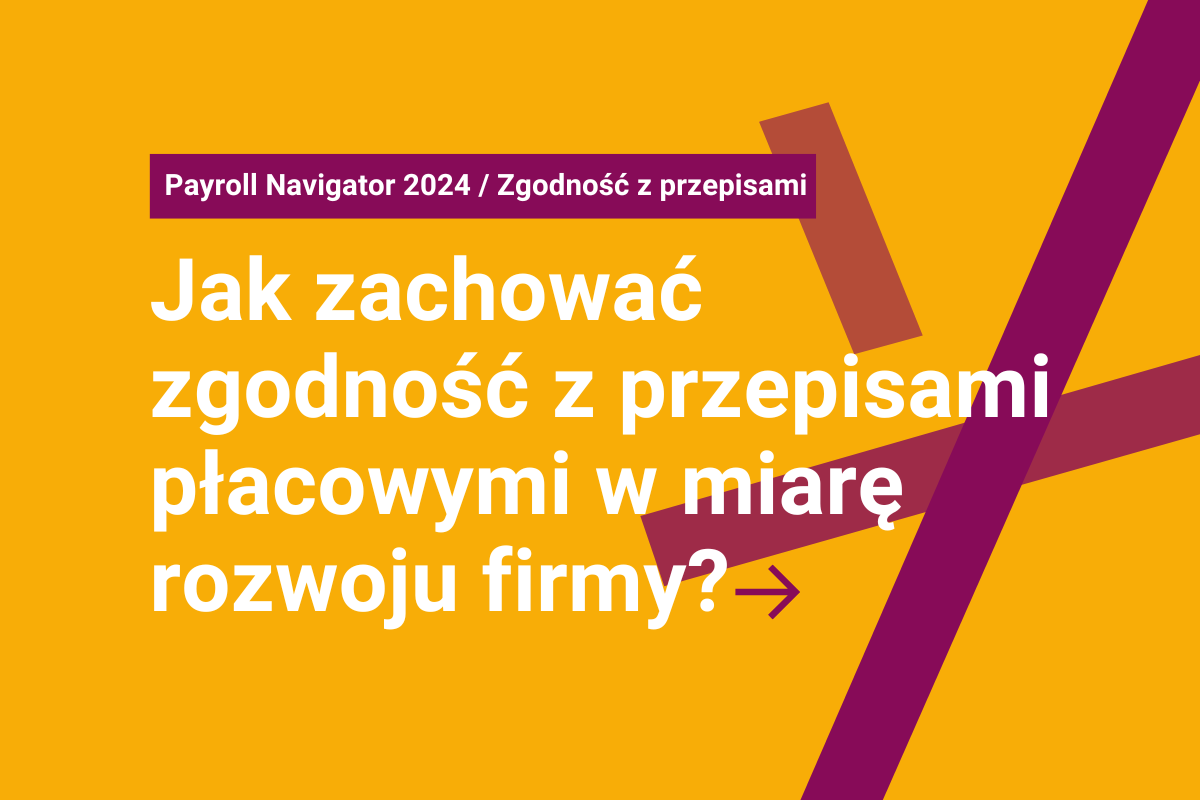 Jak zapewnić zgodność listy płac z przepisami w miarę rozwoju firmy?